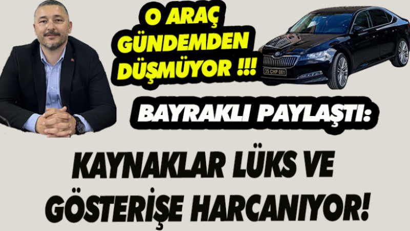 BAYRAKLI: KAYNAKLAR LÜKS VE GÖSTERİŞE HARCANIYOR