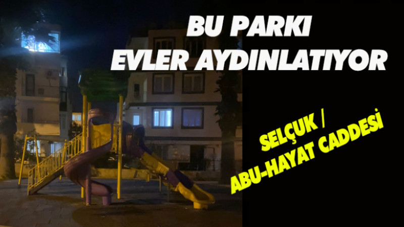 BU PARKI EVLER AYDINLATIYOR