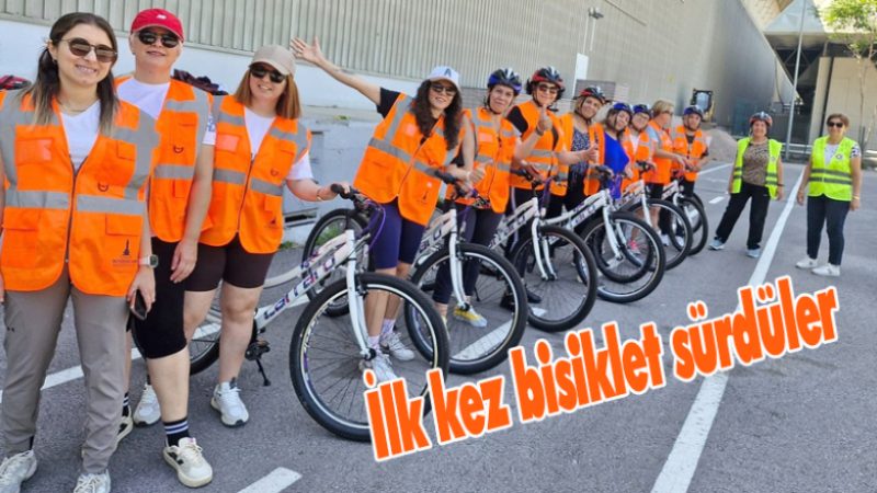 Hayatlarında ilk kez bisiklet sürdüler