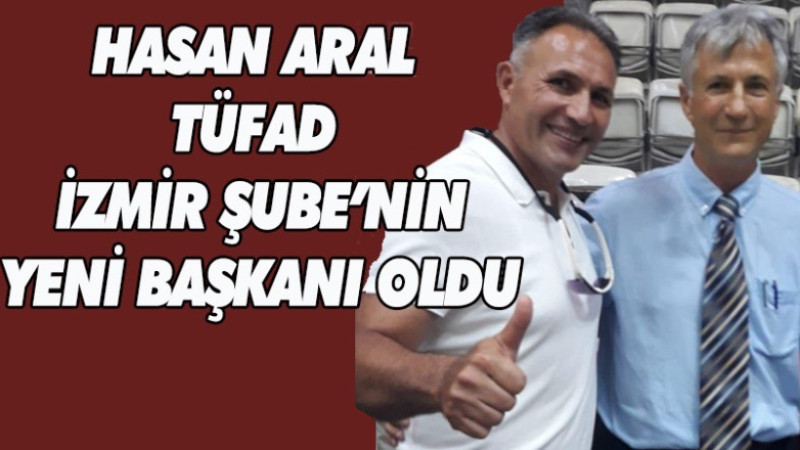 TÜFAD İzmir Şube Başkanlığına Aral seçildi.