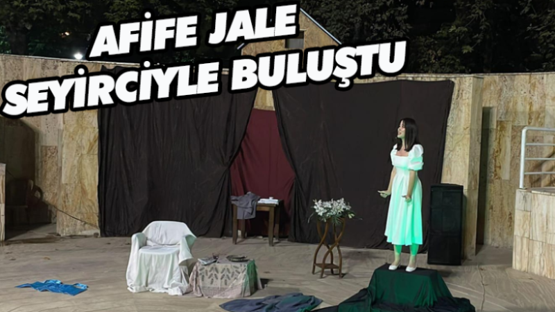 Afife Jale Seyirciyle Buluştu