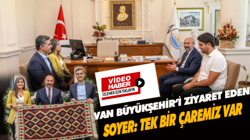 SOYER VAN'DA KAYYUM ATAMALARINI ELEŞTİRDİ