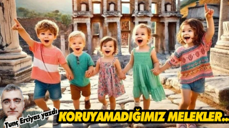 KORUYAMADIĞIMIZ MELEKLER...